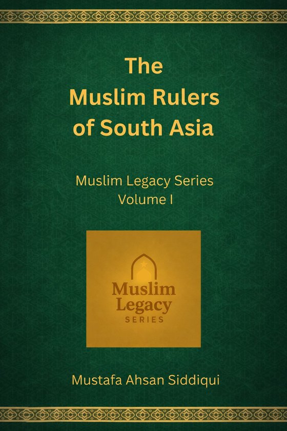 The Muslim Rulers of South Asia